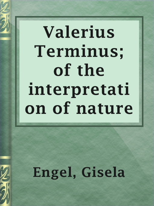Title details for Valerius Terminus; of the interpretation of nature by Gisela Engel - Available